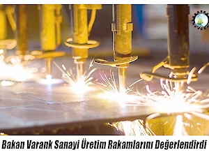 Sanayi ve Teknoloji Bakanı Sayın Mustafa Varank, 2018 Mayıs Ayı Sanayi Üretim Endeksini Değerlendirdi