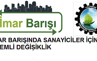 Imar Barışında Sanayiciler Için Olumlu Değişiklik