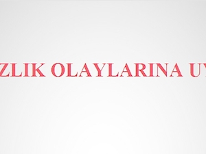 Hırsızlık Olaylarına Uyarı!