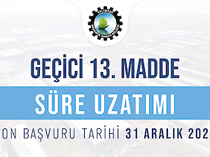 OSB'ler için Geçici 13. Madde Süre Uzatımı! Son Başvuru 31 Aralık 2025