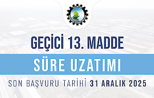 OSB'ler için Geçici 13. Madde Süre Uzatımı! Son Başvuru 31 Aralık 2025